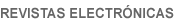 Acceso a las        Revistas Electr�nicas contratadas por el CSIC